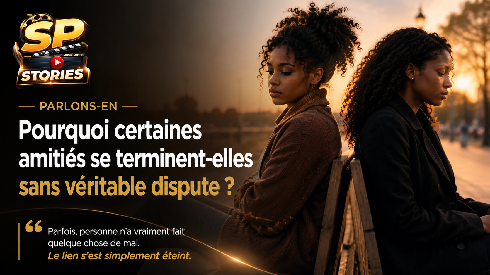 Pourquoi certaines amitiés se terminent-elles sans véritable dispute ?